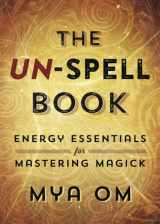 9780738723389-073872338X-The Un-Spell Book: Energy Essentials for Mastering Magick