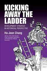 9781843310273-1843310279-Kicking Away the Ladder: Development Strategy in Historical Perspective