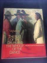 9780937634066-0937634069-Beat of the Drum and the Whoop of the Dance: A Study of the Life and Work of Joseph Henry Sharp