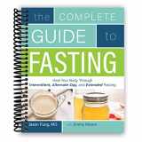 9781974800018-1974800016-The Complete Guide to Fasting: Heal Your Body Through Intermittent, Alternate-Day, and Extended Fasting