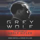 9781520020327-1520020325-Grey Wolf: The Escape of Adolf Hitler
