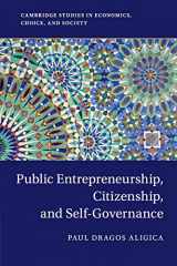 9781316637012-1316637018-Public Entrepreneurship, Citizenship, and Self-Governance (Cambridge Studies in Economics, Choice, and Society)