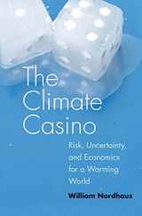 9780300189773-030018977X-The Climate Casino: Risk, Uncertainty, and Economics for a Warming World