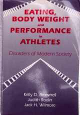 9780812114744-0812114744-Eating, Body Weight, and Performance in Athletes: Disorders of Modern Society