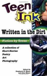 9780757300509-0757300502-Teen Ink: Written in the Dirt (Teen Ink Series)