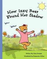 9780615809397-0615809391-How Izzy Bear Found Her Shadow