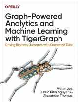 9781098106652-1098106652-Graph-Powered Analytics and Machine Learning with TigerGraph: Driving Business Outcomes with Connected Data