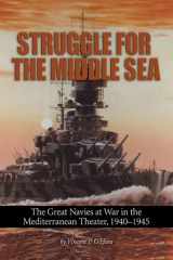 9781591141969-1591141966-Struggle for the Middle Sea: The Great Navies at War in the Mediterranean Theater, 1940-1945