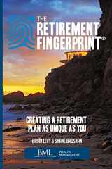 9781984118165-1984118161-The Retirement Fingerprint: Creating a Retirement Plan as Unique as You