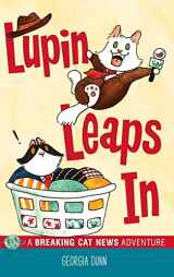 9781524851309-1524851302-Lupin Leaps In: A Breaking Cat News Adventure