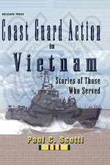9781954163157-1954163150-Coast Guard Action in Vietnam: Stories of Those Who Served