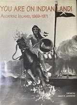 9780935626421-0935626425-You Are on Indian Land: Alcatraz Island, 1969-1971 (Native American Politics Series, 5)