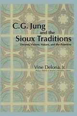 9781882670611-1882670612-C.G. Jung and the Sioux Traditions: Dreams, Visions, Nature and the Primitive