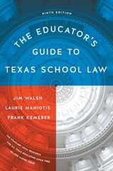 9781477315316-1477315314-The Educator's Guide to Texas School Law: Ninth Edition