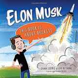 9781684013630-1684013631-Elon Musk: This Book Is about Rockets