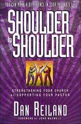 9780785272489-0785272488-Shoulder To Shoulder Strengthening Your Church By Supporting Your Pastor