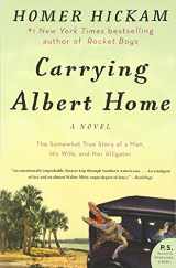 9780062325907-0062325906-Carrying Albert Home: The Somewhat True Story of a Man, His Wife, and Her Alligator