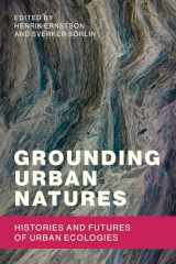 9780262537148-0262537141-Grounding Urban Natures: Histories and Futures of Urban Ecologies (Urban and Industrial Environments)