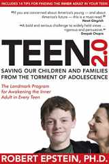9781884995590-1884995594-Teen 2.0: Saving Our Children and Families from the Torment of Adolescence