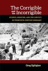 9780472119653-0472119656-The Corrigible and the Incorrigible: Science, Medicine, and the Convict in Twentieth-Century Germany (Social History, Popular Culture, And Politics In Germany)
