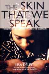 9781565845442-1565845447-The Skin That We Speak: Thoughts on Language and Culture in the Classroom