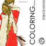 9781541163911-1541163915-Coloring... Egon Schiele: Famous Art Coloring Book (With Full Color Artworks)