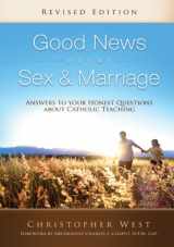 9780867166194-0867166193-Good News About Sex & Marriage (Revised Edition): Answers to Your Honest Questions about Catholic Teaching