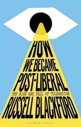 9781350322943-1350322946-How We Became Post-Liberal: The Rise and Fall of Toleration