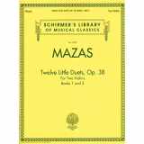 9781458421081-1458421082-Mazas - Twelve Little Duets for Two Violins, Op. 38, Books 1 & 2: Schirmer Library of Classics Volume 2097 (Schirmer's Library of Musical Classics)
