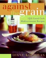 9780060726799-0060726792-Against the Grain: 150 Good Carb Mediterranean Recipes