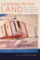 9780820330587-0820330582-Listening to the Land: Native American Literary Responses to the Landscape