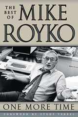9780226730721-0226730727-One More Time: The Best of Mike Royko