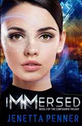 9781548585303-1548585300-Immersed: Book #2 in the Configured Trilogy