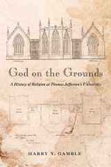 9780813944050-0813944058-God on the Grounds: A History of Religion at Thomas Jefferson’s University