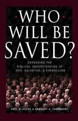 9781581341430-1581341431-Who Will Be Saved?: Defending the Biblical Understanding of God, Salvation, and Evangelism