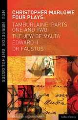 9781408149492-1408149494-Marlowe: Four Plays: Tamburlaine, Parts One and Two, The Jew of Malta, Edward II and Dr Faustus (New Mermaids)