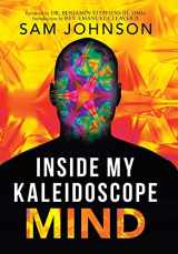 9781664222250-1664222251-Inside My Kaleidoscope Mind