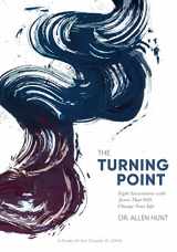 9781929266623-1929266626-The Turning Point: Eight Encounters with Jesus That Will Change Your Life (Workbook)