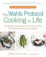 9780399184772-0399184775-The Wahls Protocol Cooking for Life: The Revolutionary Modern Paleo Plan to Treat All Chronic Autoimmune Conditions: A Cookbook