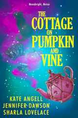 9781496706881-1496706889-The Cottage on Pumpkin and Vine (Moonbright, Maine)