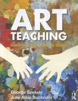 9780415990585-0415990580-Art Teaching: Elementary through Middle School
