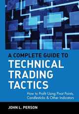 9780471584551-047158455X-A Complete Guide to Technical Trading Tactics: How to Profit Using Pivot Points, Candlesticks & Other Indicators