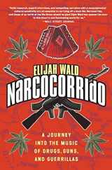 9780060505103-0060505109-Narcocorrido: A Journey into the Music of Drugs, Guns, and Guerrillas