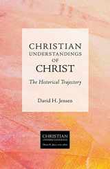 9781451482768-1451482760-Christian Understandings of Christ: The Historical Trajectory