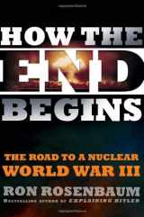 9781416594215-1416594213-How the End Begins: The Road to a Nuclear World War III