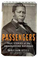 9781784876326-1784876321-Passengers: True Stories of the Underground Railroad