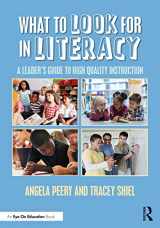 9780367627935-0367627930-What to Look for in Literacy: A Leader's Guide to High Quality Instruction