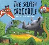 9780747586722-0747586721-The Selfish Crocodile and Other Animals