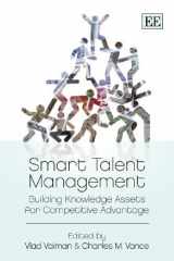 9781849800716-1849800715-Smart Talent Management: Building Knowledge Assets for Competitive Advantage