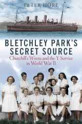 9781784385811-1784385816-Bletchley Park's Secret Source: Churchill's Wrens and the Y Service in World War II